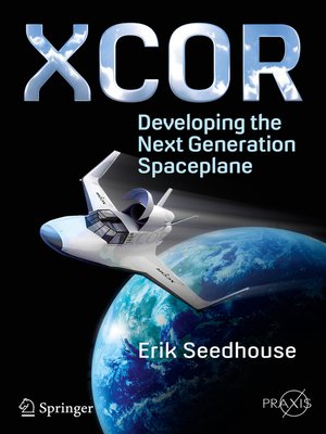 cover image of XCOR, Developing the Next Generation Spaceplane
